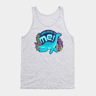 I Believe in Me (Nessie the Loch Ness Monster) Tank Top